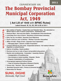 Commentary On THE BOMBAY PROVINCIAL MUNICIPAL CORPORATION ACT, 1949 (With BPMC Rules)